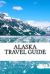 Alaska Travel Guide