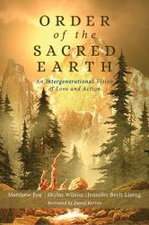 Order of the Sacred Earth : An Intergenerational Vision of Love and Action