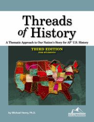 Threads of History - Third Edition for Students : A Thematic Approach to Our Nation's Story for AP* U. S. History