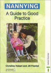 Nannying : A Guide to Good Practice