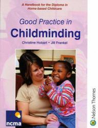 Good Practice in Childminding : A Handbook for the Diploma in Home-Based Childcare