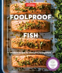 Foolproof Fish : Modern Recipes for Everyone, Everywhere