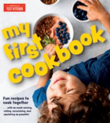 My First Cookbook : Fun Recipes to Cook Together ... with As Much Mixing, Rolling, Scrunching, and Squishing As Possible!