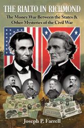 The Rialto in Richmond : The Money War Between the States and Other Mysteries of the Civil War