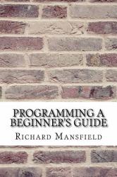 Programming a Beginner's Guide