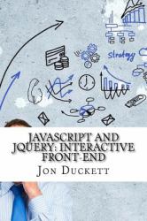 JavaScript and JQuery: Interactive Front-End