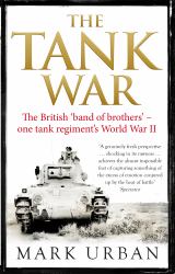 The Tank War : The British Band of Brothers - One Tank Regiment's World War II