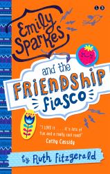 Emily Sparkes and the Friendship Fiasco : Book 1