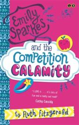 Emily Sparkes and the Competition Calamity : Book 2