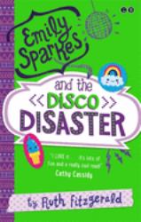 Emily Sparkes and the Disco Disaster : Book 3