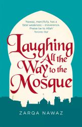 Laughing All the Way to the Mosque : The Misadventures of a Muslim Woman