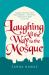 Laughing All the Way to the Mosque : The Misadventures of a Muslim Woman