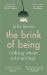 The Brink of Being : An Award-Winning Exploration of Miscarriage and Pregnancy Loss