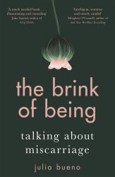 The Brink of Being : Talking about Miscarriage