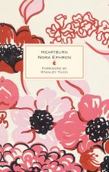 Heartburn : 40th Anniversary Edition - with a Foreword by Stanley Tucci