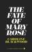 The Fate of Mary Rose : The Rediscovered Dark Masterpiece for Fans of Shirley Jackson