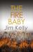 The Fire Baby : Secrets and Murder Flourish in Cambridgeshire