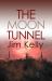 The Moon Tunnel : The Past Is Not Buried Deep in Cambridgeshire