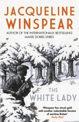 The White Lady : A Captivating Stand-Alone Mystery from the Author of the Bestselling Maisie Dobbs Series