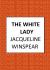 The White Lady : A Novel