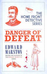 Danger of Defeat : The Compelling WWI Murder Mystery Series