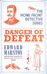 Danger of Defeat : The Compelling WWI Murder Mystery Series