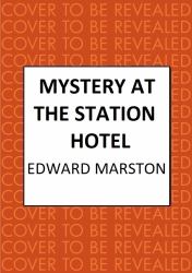 Mystery at the Station Hotel : The Bestselling Victorian Mystery Series