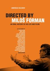 Directed by Milos Forman : An Oral History of His Life and Films