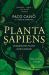 Planta Sapiens : Unmasking Plant Intelligence