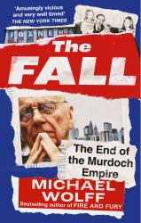 The Fall : The End of the Murdoch Empire