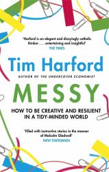 Messy : The Power of Disorder to Transform Our Lives