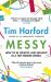 Messy : The Power of Disorder to Transform Our Lives