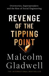 Revenge of the Tipping Point : Overstories, Superspreaders and the Rise of Social Engineering