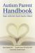 Autism Parent Handbook : Beginning with the End Goal in Mind