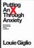 Putting an X Through Anxiety : Breaking Free from the Grip of Fear and Stress