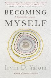 Becoming Myself : A Psychiatrist's Memoir