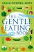 The Gentle Eating Book : The Easier, Calmer Approach to Feeding Your Child and Solving Common Eating Problems