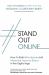 #StandOutOnline : How to Build a Profitable and Influential Personal Brand in the Digital Age