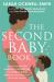 The Second Baby Book : How to Cope with Pregnancy Number Two and Create a Happy Home for Your Firstborn and New Arrival