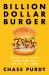 Billion Dollar Burger : Inside Big Tech's Race for the Future of Food