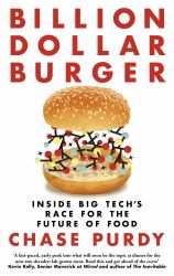 Billion Dollar Burger : Inside Big Tech's Race for the Future of Food