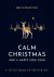 Calm Christmas and a Happy New Year : A Little Book of Festive Joy