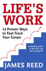 Life's Work : 12 Proven Ways to Fast-Track Your Career