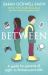 Between : A Guide for Parents of Eight to Thirteen-Year-olds