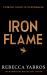 Iron Flame : Discover the Global Phenomenon That Everyone Can't Stop Talking About!