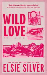 Wild Love : Discover the Sunday Times Bestseller and Your Newest Small Town Romance Obsession!