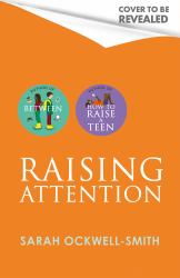 Raising Attention : A Guide for Parents and Carers of Children with ADHD and Explosive Behaviour