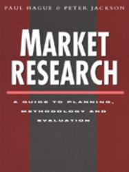 Market Research : A Guide to Planning, Methodology and Evaluation