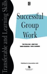 Successful Group Work : A Practical Guide for Students in Further and Higher Education