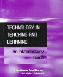 Technology in Teaching and Learning : An Introductory Guide for Academics